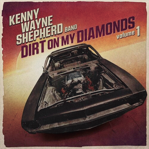 Kenny Wayne Shepherd : Dirt on My Diamonds - Volume 1 Kenny Wayne Shepherd : Dirt on My Diamonds - Volume 1